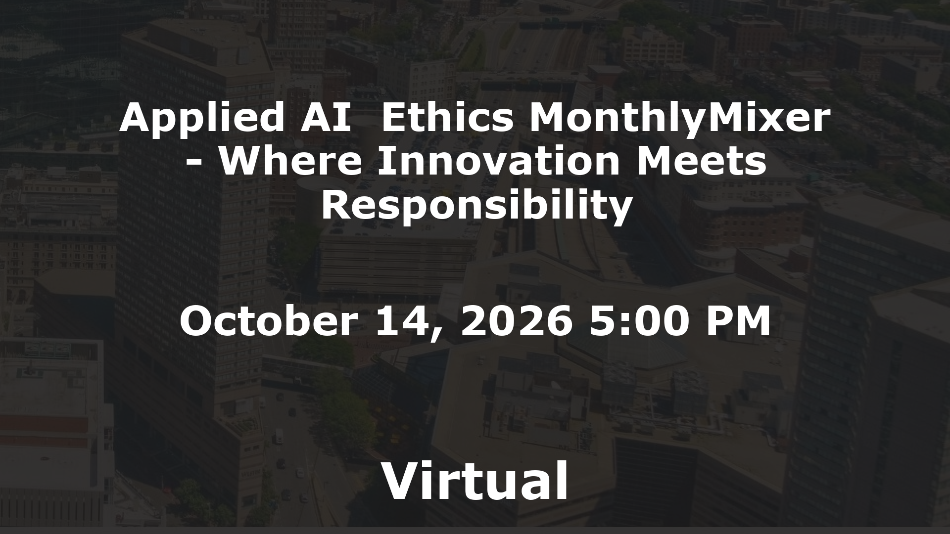 Applied AI  Ethics MonthlyMixer - Where Innovation Meets Responsibility event image